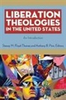 Stacey/ Pinn Floyd-thomas, Stacey Floyd-Thomas, Stacey M Floyd-Thomas, Stacey M. Floyd-Thomas, Anthony Pinn, Anthony B Pinn... - Liberation Theologies in the United States