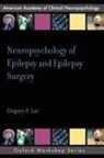 Gregory Lee, Gregory P. Lee, Lee Gregory P. - Neuropsychology of Epilepsy and Epilepsy Surgery