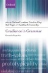 Gisbert Fanselow, Gisbert (EDT)/ Fery Fanselow, Gisbert Fanselow, Gisbert (University of Potsdam) Fanselow, Fanselow Gisbert, Caroline Fery... - Gradience in Grammar