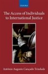 Ant Nio Augusto Can Ado Trindade, Antonio Augusto Cancado Trindade, Antônio Augusto Cançado Trindade, Antnio Augusto Canado Trindade, Antonio Augusto Cancado Trindade - The Access of Individuals to International Justice