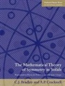C. J. Bradley, Christopher Bradley, Christopher/ Cracknell Bradley, Arthur Cracknell, Arthur P. Cracknell - The Mathematical Theory of Symmetry in Solids