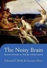 Gustavo Deco, Gustavo (Pompeu Fabra University Deco, Edmund T. Rolls, Edmund T. (Oxford Centre for Computational Neuroscience Rolls, Edmund T./ Deco Rolls - The Noisy Brain