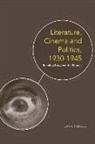 Lara Feigel - Literature, Cinema and Politics, 1930-1945