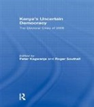 Peter Southall Kagwanja, Peter Kagwanja, Peter (Rhodes University Kagwanja, Kagwanja Peter, Roger Southall, Roger (University of Witwatersrand Southall... - Kenya''s Uncertain Democracy