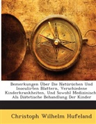 Christoph Hufeland, Christoph W. Hufeland, Christoph Wilhelm Hufeland - Bemerkungen Ber Die Natrchen Und Inoc