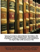 Georg Forster, Johann Rein Forster, Johann Reinhold Forster, Georg Gottfried Gervinus - Georg Forster's Smmtliche Schriften: Bd