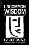 Fritjof Capra, Capra Fritjof - Uncommon Wisdom