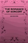 Sax Rohmer, Nora Archibald Smith - The Romance of Sorcery