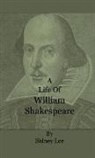 Sidney Lee - A Life of William Shakespeare