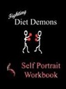 Sue A. Davis - Fighting Diet Demons: Self Protrait Work