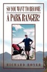 Richard Boyer - So You Want to Become a Park Ranger?
