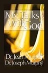 Dr. Joseph Murphy, Joseph Murphy - My Talks With God