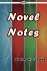 Jerome K. Jerome, Jerome Klapka Jerome - Novel Notes