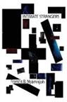 Francis B. Nyamnjoh - Intimate Strangers