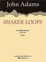 John Adams, John (COP) Adams - Shaker Loops for String Orchestra