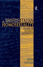 Derek Duncan, Duncan Derek - Reading and Writing Italian Homosexuality