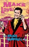 Bruce Campbell - Make Love!*