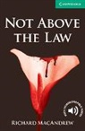 Richard Macandrew, MacAndrew Richard - Not Above the Law Level 3 Lower Intermed