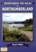 Stuart Miller - Adventurous Pub Walks in Northumberland