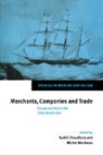 Sushil Chaudhury, Sushil (University of Calcutta) Morinea Chaudhury, Sushil Morineau Chaudhury, Sushil Chaudhury, Chaudhury Sushil, Michel Morineau... - Merchants, Companies and Trade