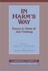 Jules L. Coleman, Jules L. (Yale University Coleman, Jules L. Buchanan Coleman, Allen Buchanan, Buchanan Allen, Jules L. Coleman... - In Harm''s Way