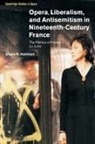 Diana R. Hallman, Diana R. (University of Kentucky) Hallman - Opera, Liberalism, and Antisemitism in Nineteenth-Century France