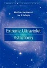 Martin A. Barstow, Martin A. (University of Leicester) Holbe Barstow, Martin A. Holberg Barstow, Jay B. Holberg - Extreme Ultraviolet Astronomy
