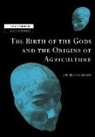 Jacques Cauvin, Jacques (Institut de France Cauvin - Birth of the Gods and the Origins of Agriculture