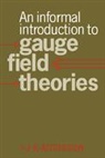 Ian J. R. Aitchison, Ian J. R. (University of Oxford) Aitchison, Ian J.R. Aitchison, Ian Johnston Rhind Aitchison, Aitchison Ian J. R. - Informal Introduction to Gauge Field Theories