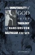 &apos, Gerard F. hanlon,  O&apos, Gerard F. O'Hanlon, Gerard F. O''hanlon - Immutability of God in the Theology of Hans Urs Von Balthasar