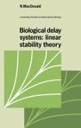 N. MacDonald, C. Cannings, Frank C. Hoppensteadt - Biological Delay Systems - Linear Stability Theory