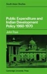 J. F. J. Toye, J.f.j. Toye, John Toye - Public Expenditure and Indian Development Policy 1960-70