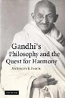 Anthony J. Parel - Gandhi''s Philosophy and the Quest for Harmony