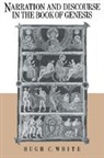 Hugh C. White, Hugh C. (Rutgers University White, White Hugh C. - Narration and Discourse in the Book of Genesis