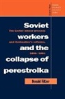 Donald Filtzer, Donald (University of East London) Filtzer, Donald A. Filtzer - Soviet Workers and the Collapse of Perestroika