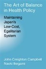 John Creighton Campbell, John Creighton (University of Michigan Campbell, John Creighton Ikegami Campbell, Naoki Ikegami - Art of Balance in Health Policy