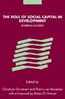 Christiaan Grootaert, Christiaan (The World Bank) Bastelaer Grootaert, Christiaan (The World Bank) Van Bastela Grootaert, Christiaan Bastelaer Grootaert, Thierry van Bastelaer, Christiaan Grootaert... - Role of Social Capital in Development