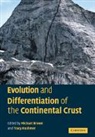 Michael Rushmer Brown, Michael Brown, Brown Michael, Tracy Rushmer - Evolution and Differentiation of the Continental Crust