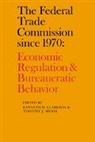Kenneth W. Clarkson, Kenneth W. Muris Clarkson, Kenneth W. Clarkson, Clarkson Kenneth W., Timothy J. Muris, Muris Timothy J. - Federal Trade Commission Since 1970