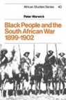 Warwick Peter, Peter Warwick, David Anderson - Black People and the South African War 1899-1902