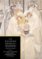 W. F. Bynum, W. F. Hardy Bynum, William F. Hardy Bynum, Anne Hardy, Stephen Jacyna - Western Medical Tradition