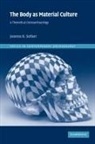 Joanna R. Sofaer, Joanna R. (University of Southampton) Sofaer - Body As Material Culture