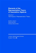 Ibrahim Assem, Ibrahim (Universite De Sherbrooke Assem, Ibrahim Simson Assem, Daniel Simson, Andrzej Skowronski - Elements of the Representation Theory of Associative Algebras: Volume