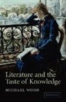 Michael Wood, Michael (Princeton University Wood - Literature and the Taste of Knowledge