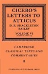Cicero, Marcus Tullius Cicero, Marcus Tullius Shackleton Bailey Cicero, D. R. Shackleton Bailey, D. R. Shackleton-Bailey - Cicero: Letters to Atticus: Volume 6, Books 14-16