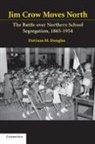 Davison Douglas, Davison (College of William and Mary Douglas, Davison M. Douglas - Jim Crow Moves North