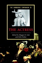 Maggie B Gale, Maggie B. Gale, John Stokes, Maggie B. Gale, John Stokes - Cambridge Companion to the Actress