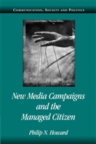 Philip N. Howard, Philip N. (University of Washington) Howard - New Media Campaigns and the Managed Citizen