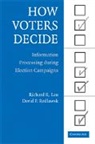 Richard R. Lau, Richard R. (Rutgers University Lau, Richard R. Redlawsk Lau, David P. Redlawsk - How Voters Decide