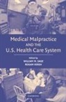 William M. Sage, William M. (Columbia University Sage, William M. Kersh Sage, Rogan Kersh, Rogan (Syracuse University Kersh, William M. Sage... - Medical Malpractice and the U.s. Health Care System